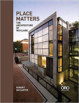 Place Matters : The Architecture of WG Clark