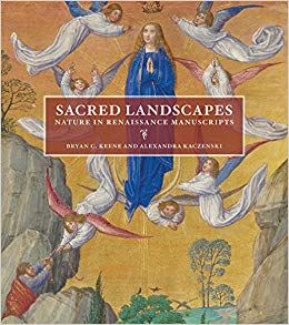 Sacred Landscapes - Nature in Renaissance Manuscripts