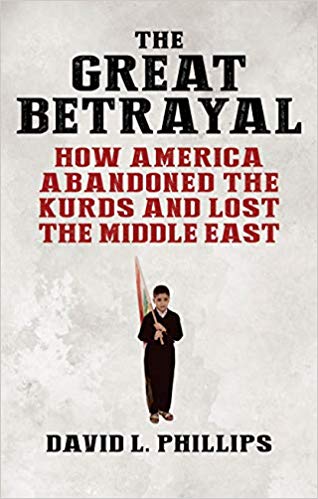 The Great Betrayal : How America Abandoned the Kurds and Lost the Middle East