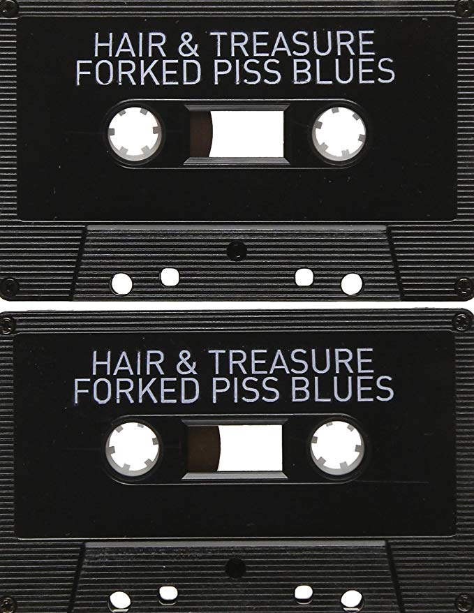 HAIR & TREASURE - FORKED PISS BLUES - Cassette