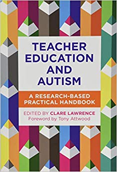 Teacher Education and Autism : A Research-Based Practical Handbook