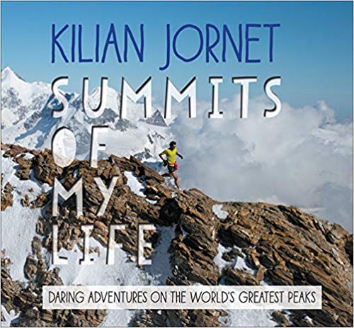 Summits of My Life : Daring Adventures on the World's Greatest Peaks