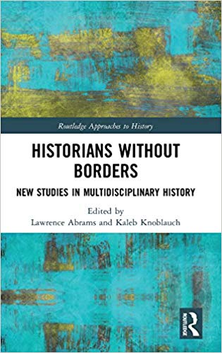 Historians Without Borders : New Studies in Multidisciplinary History