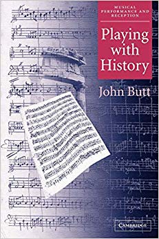 Playing with History : The Historical Approach to Musical Performance