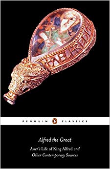 Alfred the Great : Asser's Life of King Alfred and Other Contemporary Sources