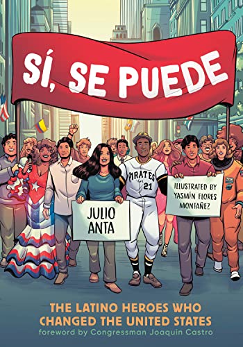 Si, Se Puede : The Latino Heroes Who Changed the United States