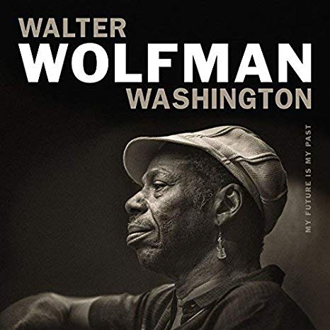Walter "Wolfman" Was - My Future Is My Past - CD image 1