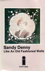 Sandy Denny - Like An Old Fashioned Waltz - Used Cassette