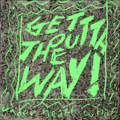 Under Neath What - Get Outta The Way! - Used Vinyl Record 12" image 2