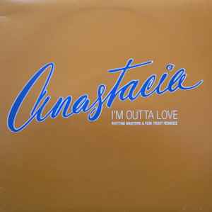 Anastacia - I'm Outta Love (Rhythm Masters & Ron Trent Remixe