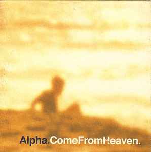 Alpha - Come From Heaven - Used CD image 1