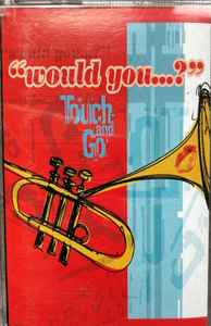 Touch And Go - Would You...? - Used cass