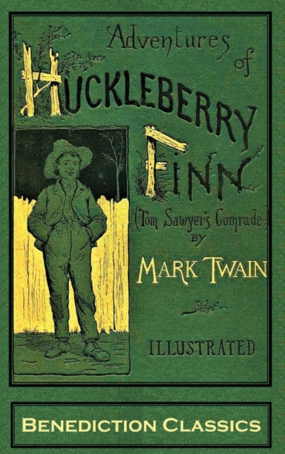 Adventures of Huckleberry Finn (Tom Sawyer's Comrade): [FULLY ILLUSTRATED FIRST EDITION.  174 original illustrations.]