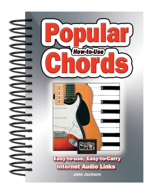 How to Use Popular Chords : Easy-to-Use, Easy-to-Carry, One Chord on Every Page