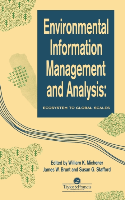 Environmental Information Management And Analysis: Ecosystem To Global Scales