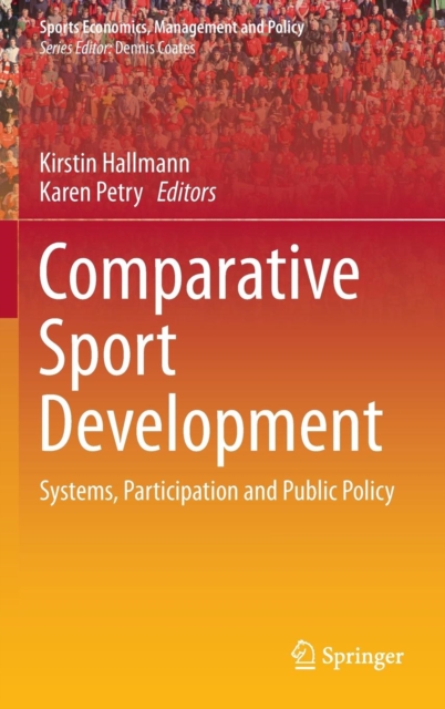 Comparative Sport Development : Systems, Participation and Public Policy