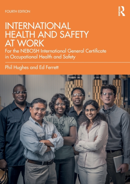 International Health and Safety at Work : for the NEBOSH International General Certificate in Occupational Health and Safety