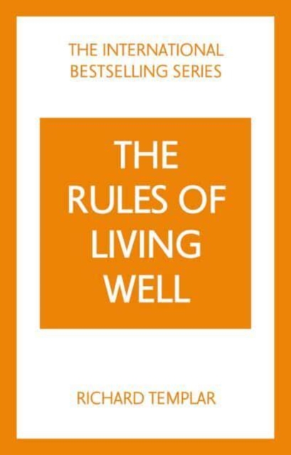 Richard Templar - Rules of Living Well, The: A Personal Code for a Hea image 1