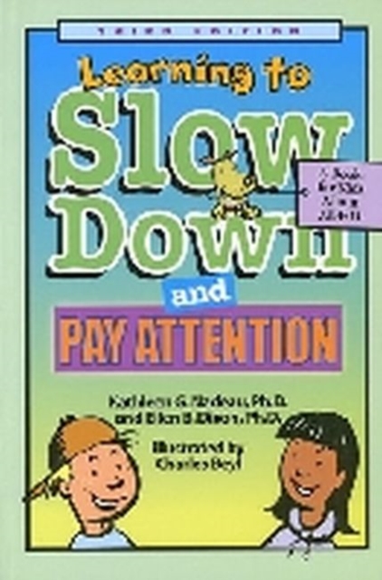 Learning to Slow Down and Pay Attention : A Book for Kids About ADHD