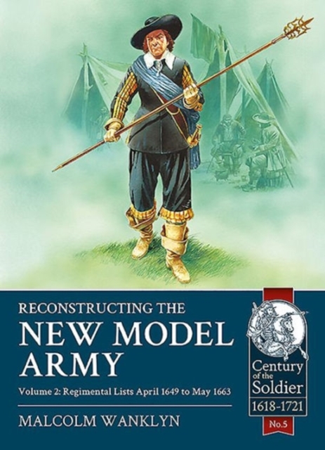 Reconstructing the New Model Army : Volume 2: 1649-1663