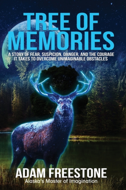 Tree of Memories: A story of fear, suspicion, danger, and the courage it takes to overcome unimaginable obstacles