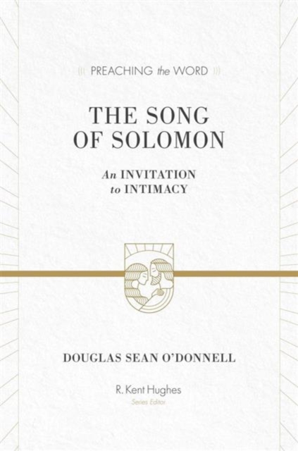 The Song of Solomon : An Invitation to Intimacy