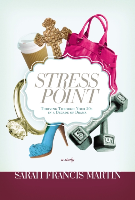 Stress Point: Thriving Through Your 20s in a Decade of Drama