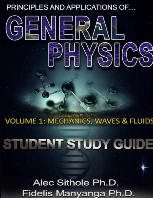 Principles and Applications of General Physics. Volume 1: Mechanics, Waves and Fluids