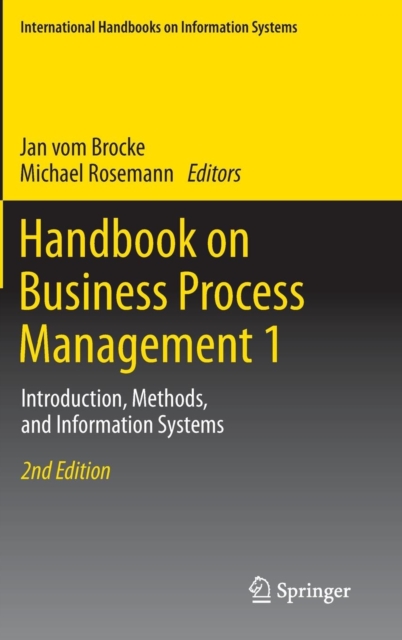 Handbook on Business Process Management 1 : Introduction, Methods, and Information Systems