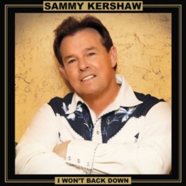 Sammy Kershaw - I Won't Back Down LP2 Gold  RELEASE DATE 26/07/24 (THI image 1