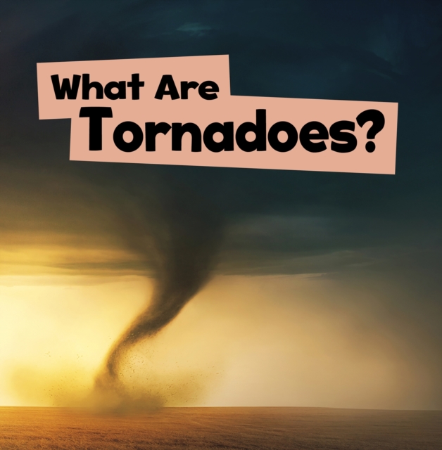 What Are Tornadoes?