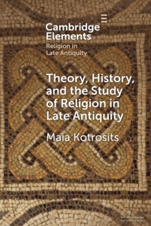 Theory, History, and the Study of Religion in Late Antiquity : Speculative Worlds