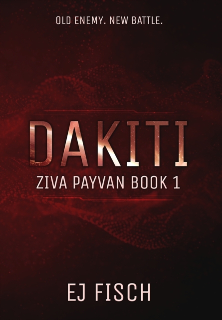 Dakiti: Ziva Payvan Book 1