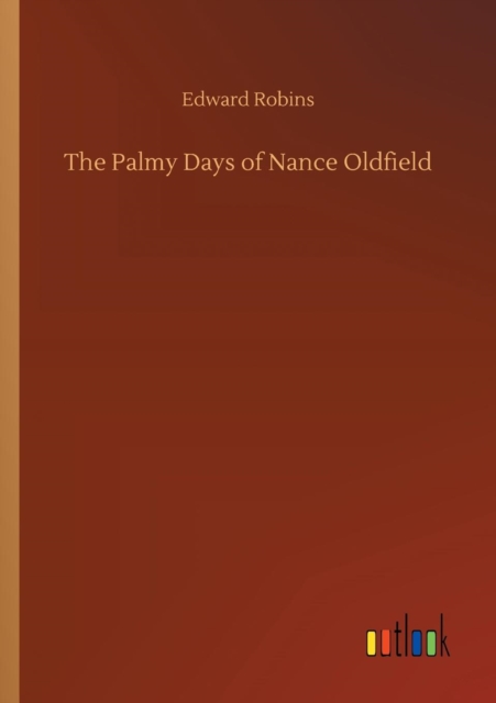 The Palmy Days of Nance Oldfield