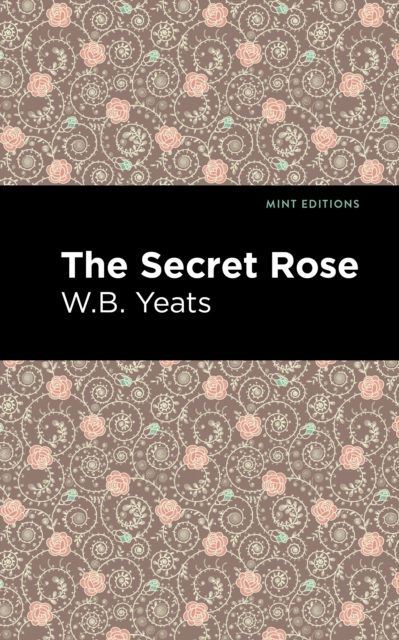 The Secret Rose : Love Poems