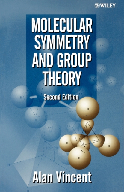 Molecular Symmetry and Group Theory : A Programmed Introduction to Chemical Applications