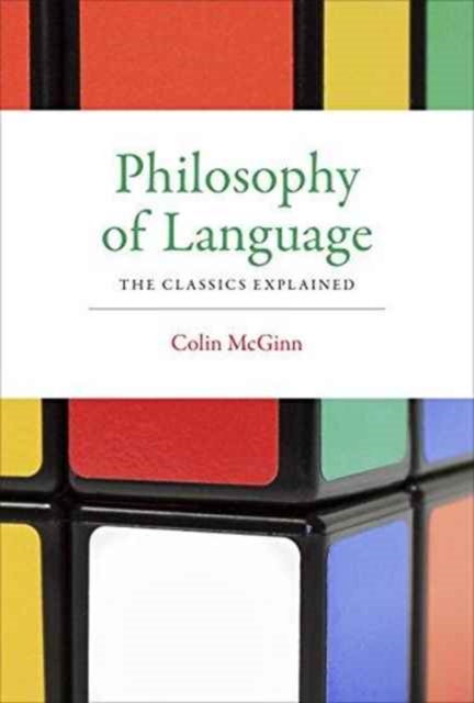 Philosophy of Language : The Classics Explained