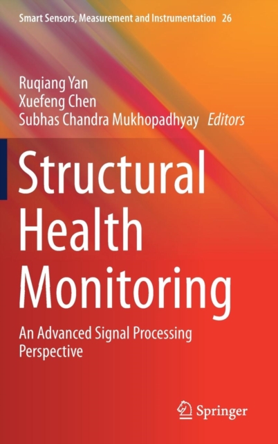 Structural Health Monitoring : An Advanced Signal Processing Perspective