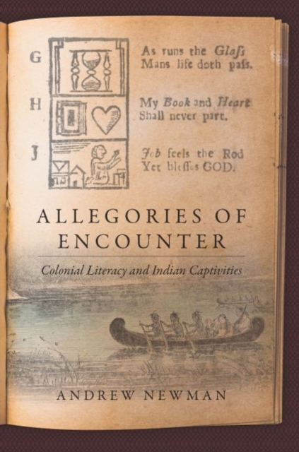 Allegories of Encounter: Colonial Literacy and Indian Captivities