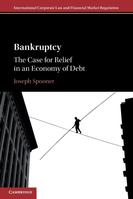 Bankruptcy : The Case for Relief in an Economy of Debt