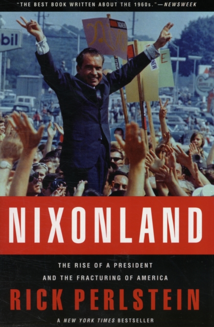 Rick Perlstein - Nixonland : The Rise of a President and the Fracturin image 1