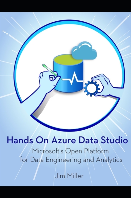 Hands on Azure Data Studio: Microsoft's Open Platform for Data Engineering and Analytics