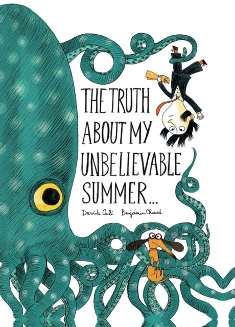 The Truth About My Unbelievable Summer . . .