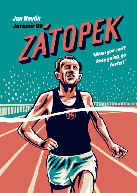 Zatopek : When you can't keep going, go faster!