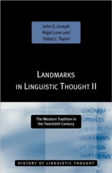 Landmarks in Linguistic Thought Volume II : The Western Tradition in the Twentieth Century