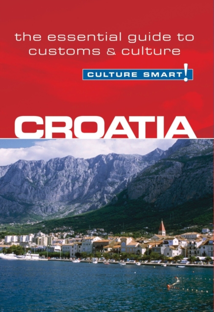 Croatia - Culture Smart! The Essential Guide to Customs & Culture