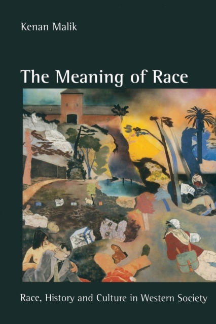 The Meaning of Race : Race, History and Culture in Western Society