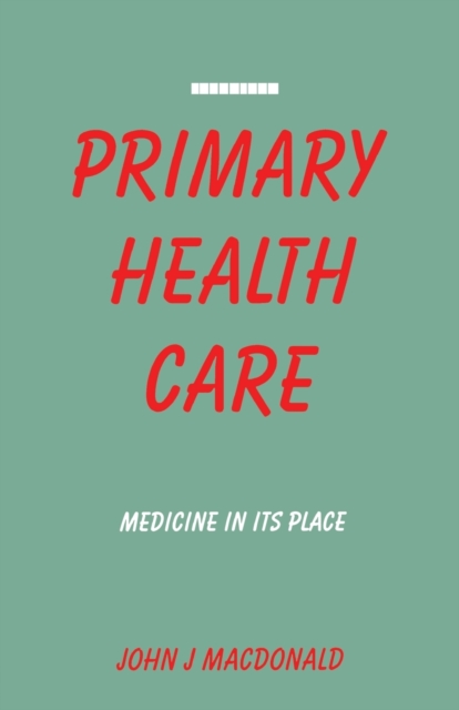 Primary Health Care: Medicine in Its Place