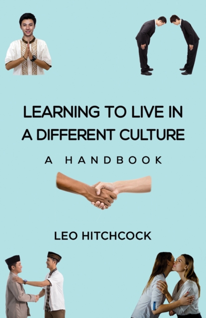 Learning to Live in a Different Culture : A Handbook