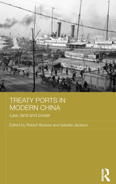 Treaty Ports in Modern China: Law, Land and Power